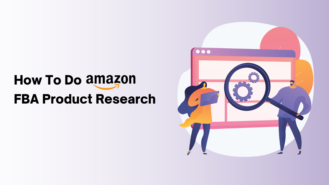 How to Do Amazon FBA Product Research